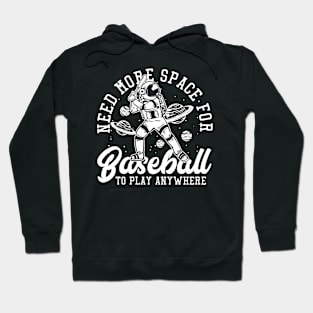 when i play baseball i just need space Hoodie